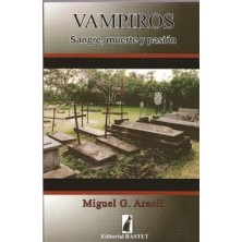 Vampiros: sangre, muerte y pasión AGOTADO (Libros esotéricos)